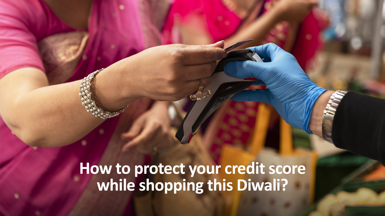 Protect Your Credit Score While Shopping This Diwali
