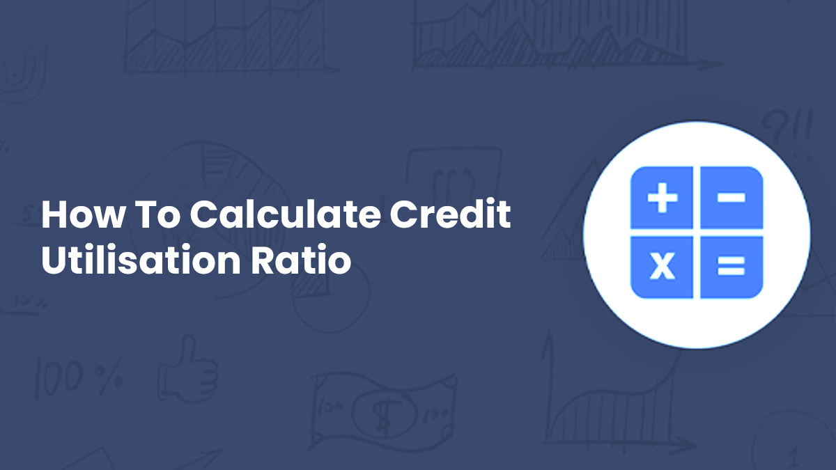 How to Calculate Credit Utilisation Ratio