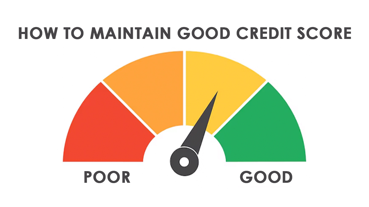 How to Maintain Good Credit Score