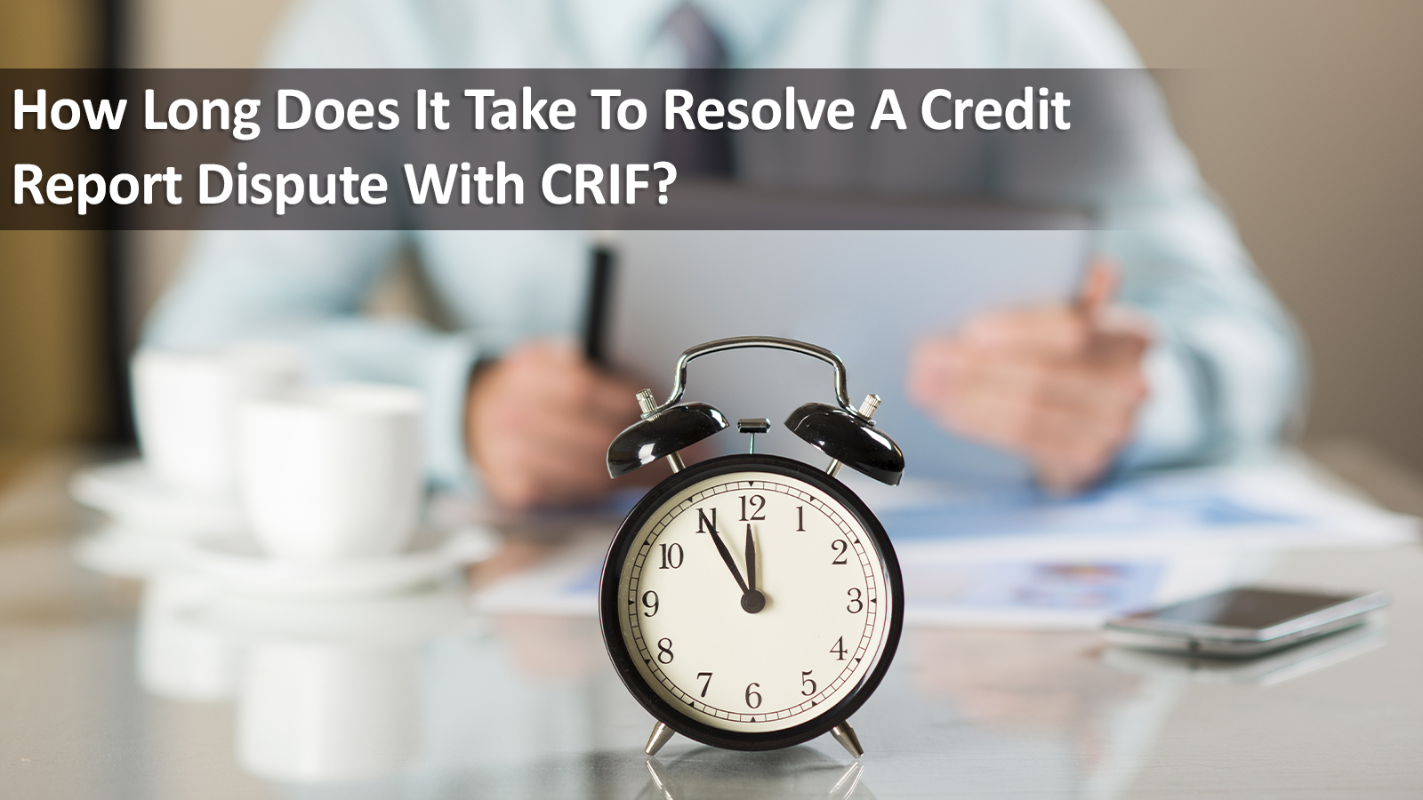 CRIF High Mark Credit Report Dispute