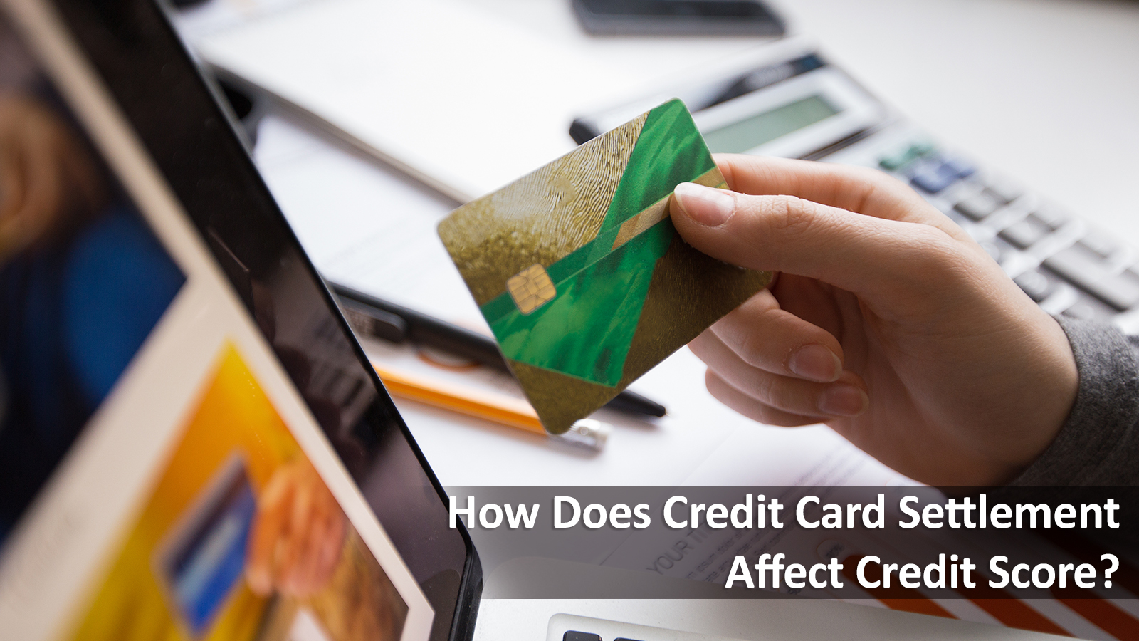 How Credit Card Settlement Affects Credit Score