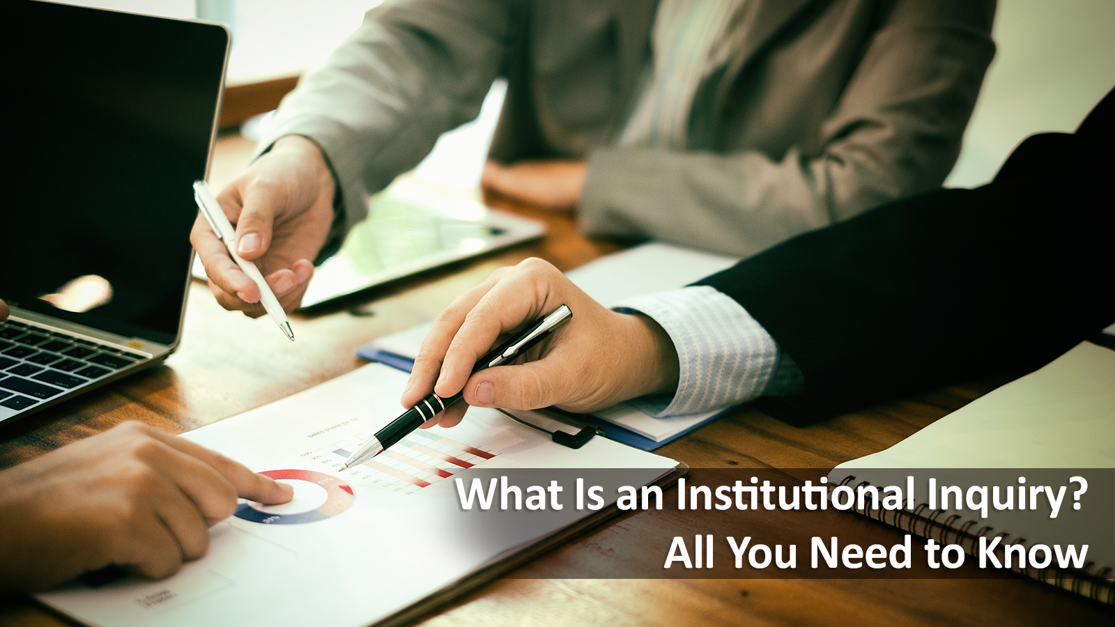 What Is an Institutional Inquiry? All You Need to Know